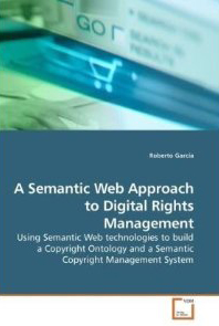 A Semantic Web Approach to Digital Rights Management Cover